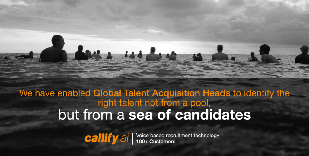 Callify helps in identifying talent from a large set of candidate pool